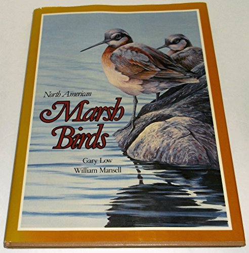 North American Marsh Birds (9780060152161) by Low, Gary; Mansell, William