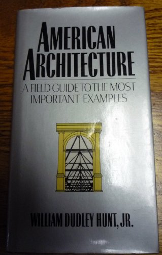 Beispielbild fr American Architecture : A Field Guide to the Most Important Examples zum Verkauf von Better World Books