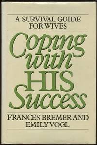 Beispielbild fr Coping with his success: A survival guide for wives zum Verkauf von Wonder Book