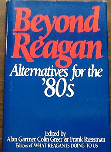 Imagen de archivo de Beyond Reagan: Alternatives for the '80s (A Social policy book) a la venta por Redux Books