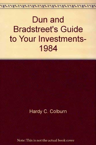 Stock image for Dun and Bradstreet's Guide to Your Investments, 1984 for sale by Better World Books