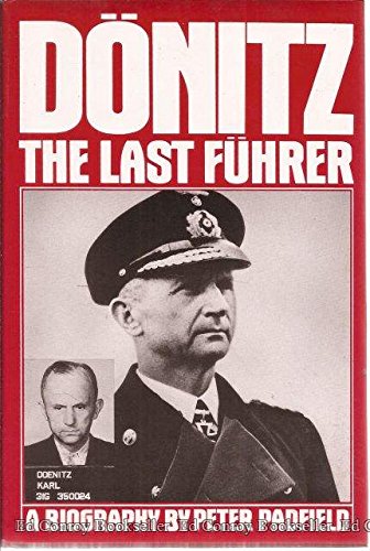 Imagen de archivo de Donitz, the Last Fuhrer: Portrait of a Nazi War Leader a la venta por ThriftBooks-Dallas