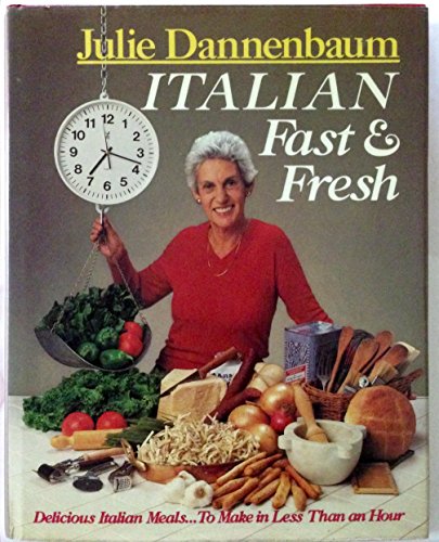 9780060152918: Italian Fast and Fresh: Delicious Italian Meals to Make in Less Than an Hour