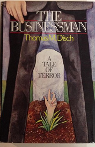 9780060152925: The Businessman : a Tale of Terror / Thomas M. Disch