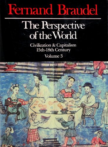 Imagen de archivo de The Perspective of the World: Civilization & Capitalism, 15th - 18th Century Volume 3 a la venta por ThriftBooks-Atlanta