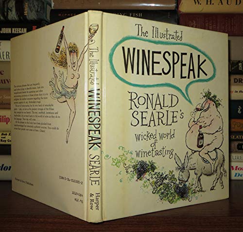Imagen de archivo de The Illustrated Winespeak: Ronald Searle's Wicked World of Winetasting a la venta por Wonder Book