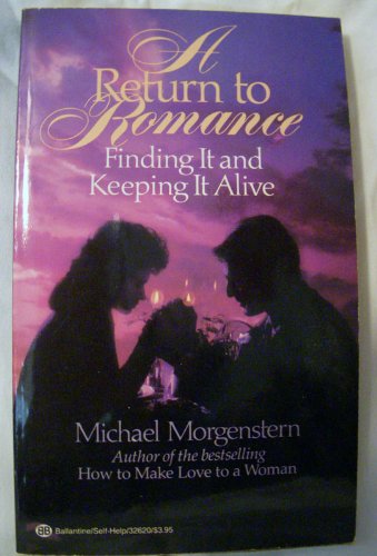 Imagen de archivo de A Return to Romance : Finding It and Keeping It Alive a la venta por Better World Books: West