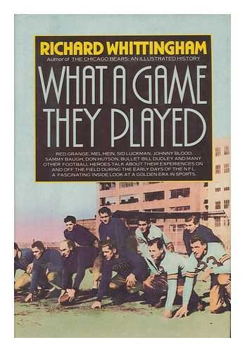 Stock image for What a Game They Played : The Great Players from Pro Football's Early Years Describe Their Experiences on and Off the Field for sale by Better World Books