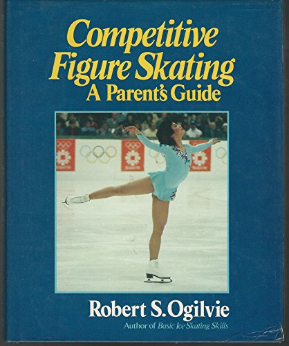 Beispielbild fr Competitive Figure Skating: A Parent's Guide zum Verkauf von Better World Books