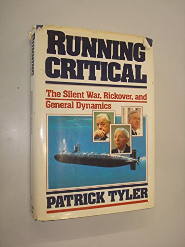 Stock image for Running Critical: The Silent War, Rickover, and General Dynamics for sale by BooksRun