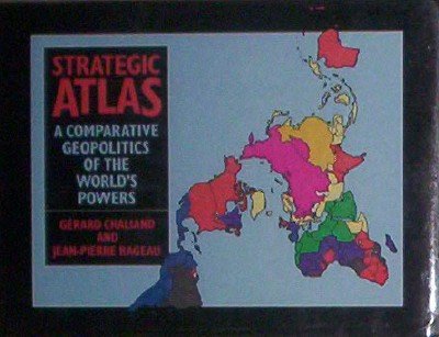 Beispielbild fr Strategic Atlas : A Comparative Geopolitics of the World's Powers zum Verkauf von Better World Books