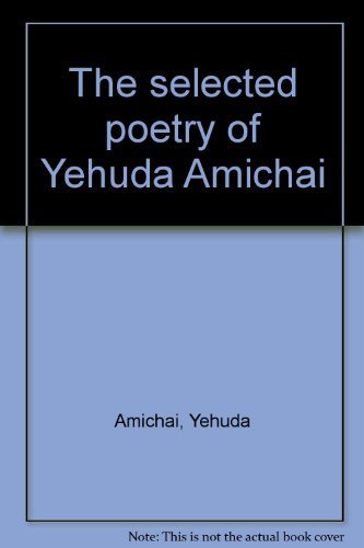 Imagen de archivo de The selected poetry of Yehuda Amichai a la venta por SecondSale