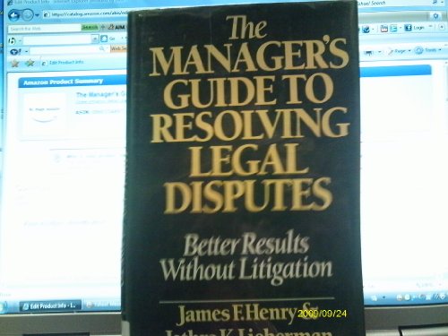 Imagen de archivo de The Manager's Guide to Resolving Legal Disputes : Better Results Without Litigation a la venta por Better World Books