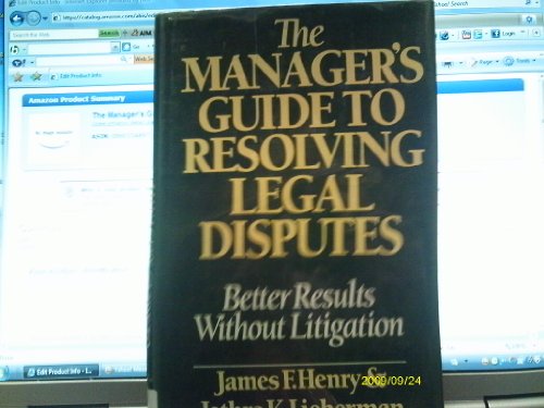 9780060154493: The Manager's Guide to Resolving Legal Disputes: Better Results Without Litigation