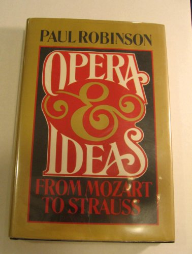 Stock image for Opera & Ideas: From Mozart to Strauss for sale by Lee Madden, Book Dealer