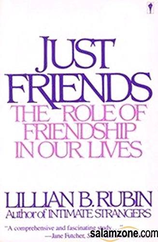 Stock image for Just Friends: The Role of Friendship in Our Lives for sale by Wonder Book