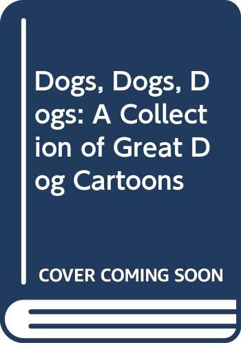 Beispielbild fr Dogs Dogs Dogs : The Canine Cartoon Collection zum Verkauf von Better World Books