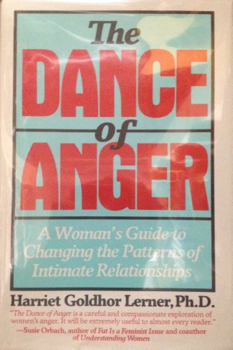 9780060154684: The Dance of Anger: A Woman's Guide to Changing the Patterns of Intimate Relationships