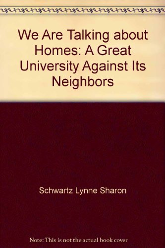 Imagen de archivo de We Are Talking About Homes: A Great University Against Its Neighbors a la venta por Prairie Archives