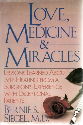 Imagen de archivo de Love, Medicine & Miracles: Lessons Learned About Self-Healing From A Surgeon's Experience With Exceptional Patients a la venta por gearbooks