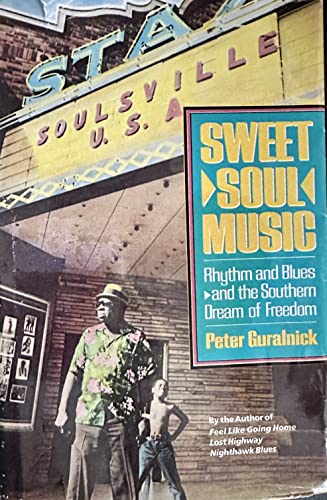 9780060155148: Sweet Soul Music: Rhythm and Blues and the Southern Dream of Freedom