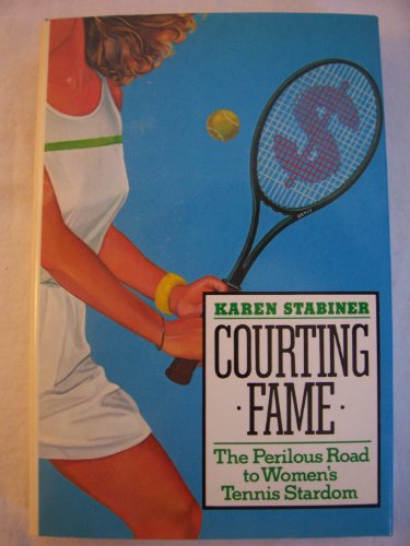Imagen de archivo de Courting Fame: The Perilous Road to Women's Tennis Stardom a la venta por ThriftBooks-Dallas