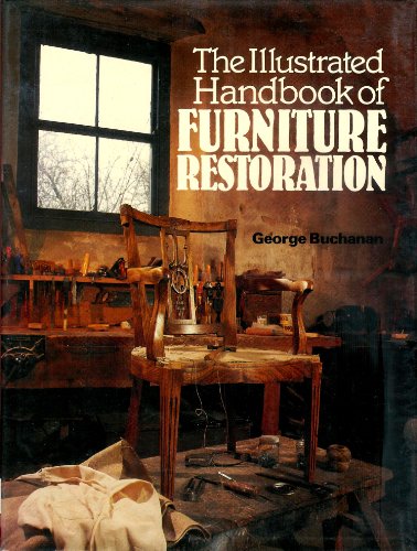 9780060155582: The Illustrated Handbook of Furniture Restoration