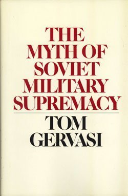 Imagen de archivo de The Myth of Soviet Military Supremacy a la venta por Better World Books