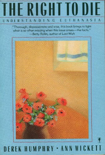 Imagen de archivo de The Right to Die: Understanding Euthanasia a la venta por ThriftBooks-Atlanta