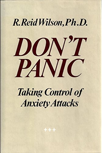 Don't Panic: Taking Control of Anxiety Attacks (9780060155889) by R. Reid Wilson