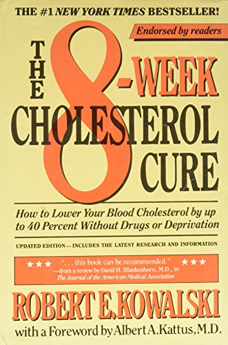 Stock image for The 8-Week Cholesterol Cure: How to Lower Your Blood Cholesterol by Up to 40 Percent Without Drugs of Deprivation for sale by BookHolders