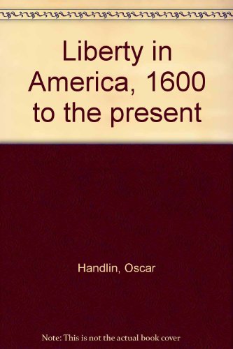 9780060156176: Liberty in America, 1600 to the present