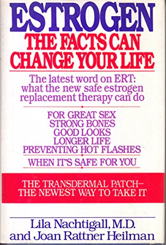 Beispielbild fr Estrogen : The Facts Can Change Your Life: The Latest Word on What the New, Safe Estrogen Therapy Can Do for Great Sex, Strong Bones, Good Looks, Longer Life, Preventing Hot Flashes zum Verkauf von Better World Books