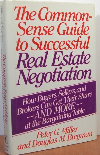 Imagen de archivo de The Common-Sense Guide to Successful Real Estate Negotiation a la venta por Better World Books