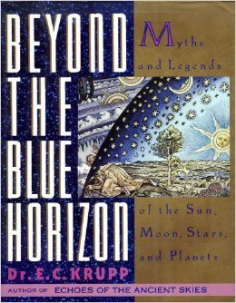 Imagen de archivo de Beyond the Blue Horizon : Myths and Legends of the Sun, Moon, Planets and Stars a la venta por Better World Books