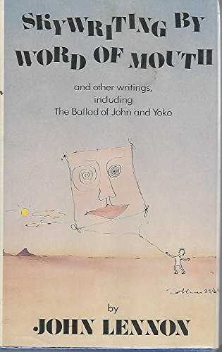 Imagen de archivo de Skywriting by Word of Mouth, and Other Writings, Including the Ballad of John and Yoko: John Lennon a la venta por Nelsons Books