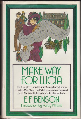 Beispielbild fr Make Way For Lucia: The Complete Lucia, Including Queen Lucia / Lucia in London / Miss Mapp / The Male Impersonator / Mapp and Lucia / The Worshipful Lucia / Trouble for Lucia E. F. Benson and Nancy Mitford zum Verkauf von Twice Sold Tales