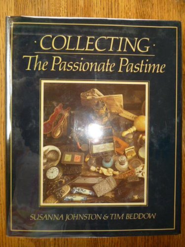 Beispielbild fr Collecting : The Passionate Pastime zum Verkauf von Better World Books