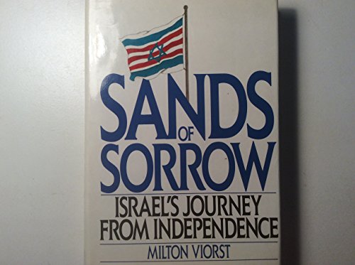 Beispielbild fr Sands of Sorrow : Israel's Journey from Independence to Uncertainty zum Verkauf von Better World Books
