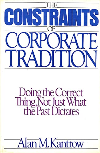 9780060157531: Constraints of Corporate Tradition