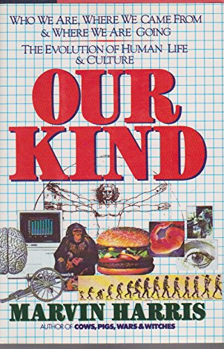 Imagen de archivo de Our Kind: Who We Are, Where We Came From, Where We Are Going a la venta por Half Price Books Inc.