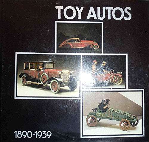 Imagen de archivo de Toy Autos, 1890-1939: The Peter Ottenheimer Collection a la venta por Jay W. Nelson, Bookseller, IOBA