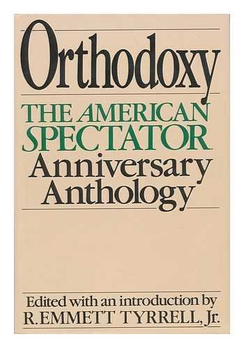 ORTHODOXY; THE AMERICAN SPECTATOR 20TH ANNIVERSARY ANTHOLOGY