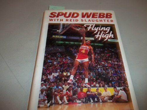 Stock image for Spud Webb Flying High for sale by Harry Alter