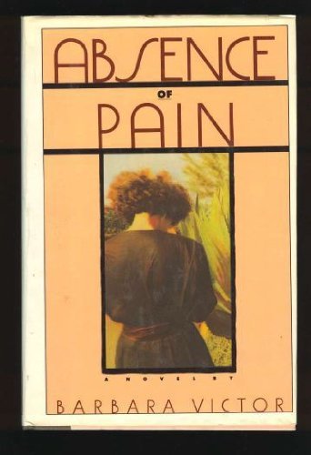 Imagen de archivo de Absence of Pain: A Novel a la venta por Wonder Book