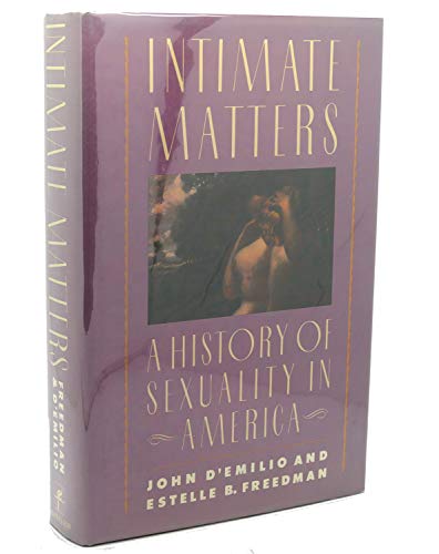 9780060158552: Intimate Matters: A History of Sexuality in America