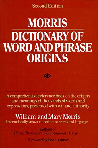 Beispielbild fr Morris Dictionary of Word and Phrase Origins zum Verkauf von SecondSale