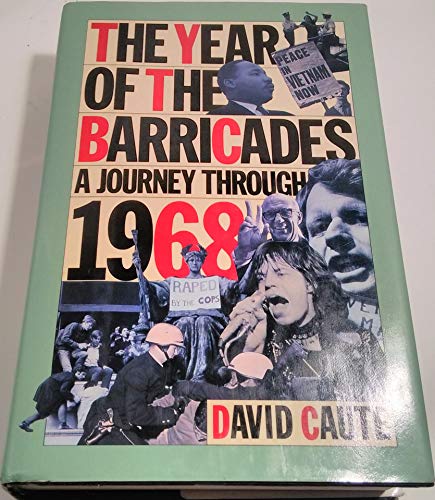 Beispielbild fr The Year Of The Barricades-A Journey Through 1968 zum Verkauf von Foxtrot Books