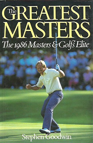 Imagen de archivo de The Greatest Masters: The 1986 Masters and Golf's Elite a la venta por SecondSale