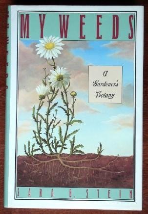 Stock image for My Weeds : A Gardener's Botany for sale by Better World Books: West